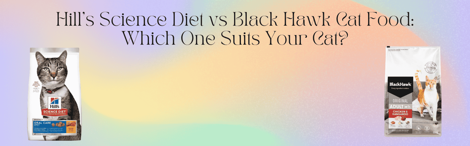 Hill’s Science Diet vs Black Hawk Cat Food: Which One Suits Your Cat? blog banner