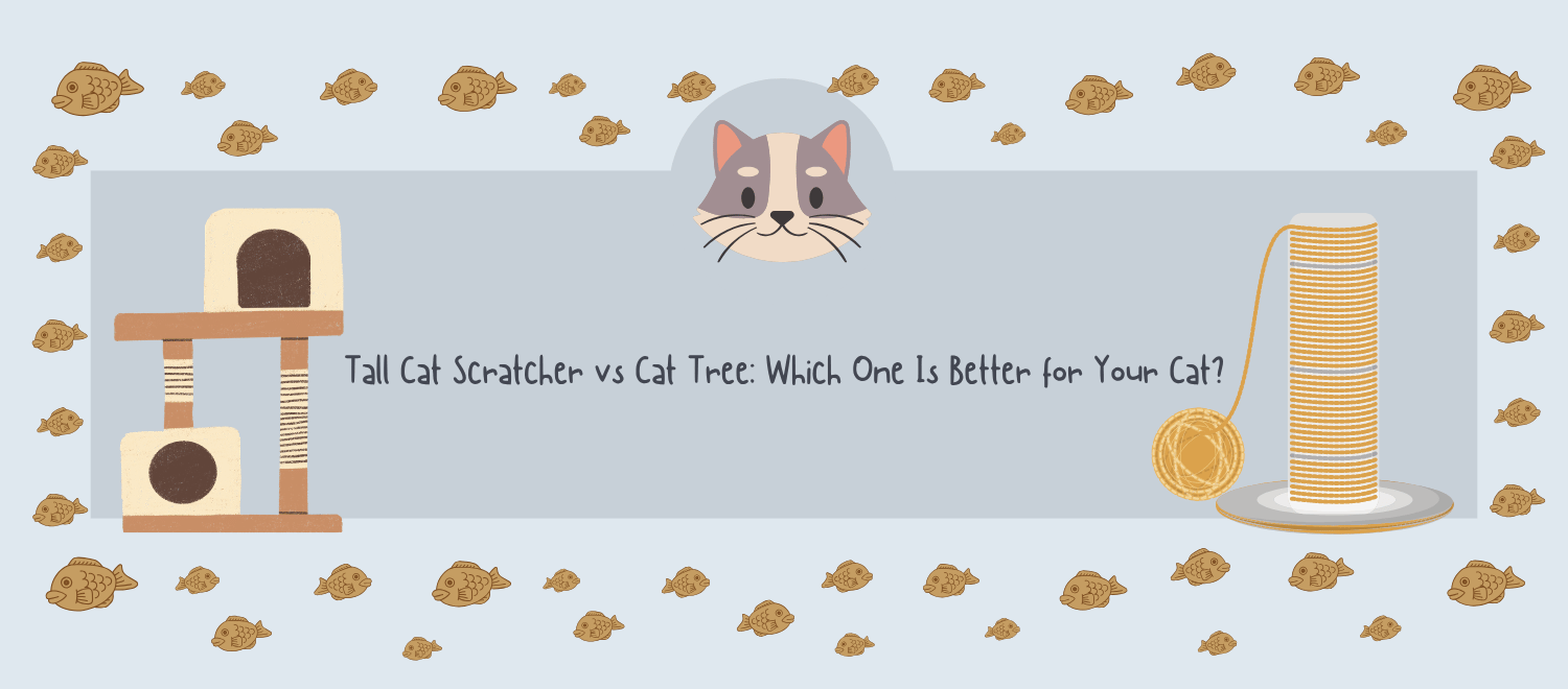 Tall Cat Scratcher vs Cat Tree: Which One Is Better for Your Cat? blog banner
